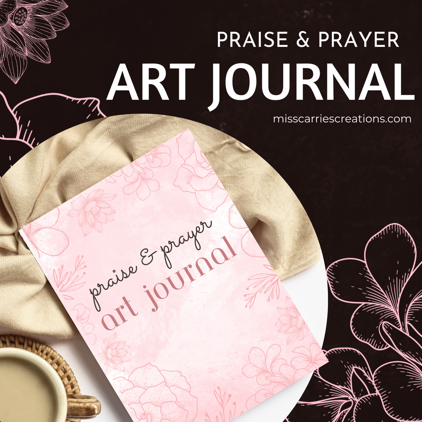 Praise & Prayer Art Journal with Floral Inspirations (ROSE)