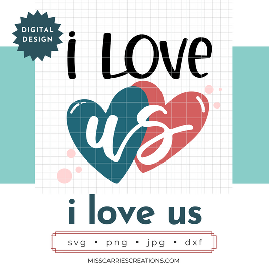 I Love Us Cut File