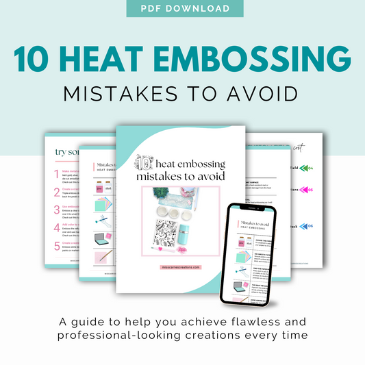 10 Heat Embossing Mistakes to Avoid